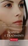 Sospetti e tradimenti - Ashley Springfield - 9788868683740