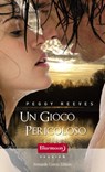Un gioco pericoloso - Peggy Reeves - 9788868683771