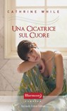 Una cicatrice sul cuore - Cathrine Whirle - 9788868683801