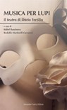 Musica per lupi - Dario Fertilio - 9788868684556