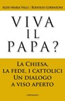 Viva il Papa? - Aldo Maria Valli - 9788868791636