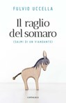 Il raglio del somaro - Fulvio Uccella - 9788868798963
