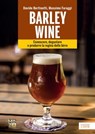 Barley wine - Davide Bertinotti ; Massimo Faraggi - 9788868951955