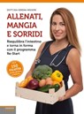 Allenati, mangia e sorridi - Serena Missori - 9788868952587