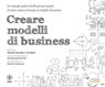 Creare modelli di business - Alexander Osterwalder ; Yves Pigneur - 9788868957384