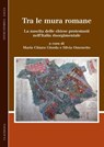 Tra le mura romane - Maria Chiara Giorda ; Silvia Omenetto - 9788868985691