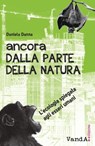 Ancora dalla parte della natura - Daniela Danna - 9788868994266
