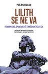 Lilith se ne va - Paola Cavallari ; Gabriella Caramore ; Antonietta Potente - 9788868995508