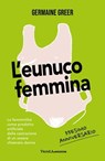 L’eunuco femmina - Germaine Greer - 9788868995669