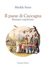 Il paese di Cuccagna - Matilde Serao - 9788869060779