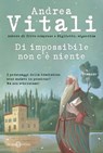 Di impossibile non c'è niente - Andrea Vitali - 9788869181016