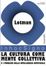 La cultura come mente collettiva - Jurij M. Lotman - 9788869270437