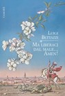 Ma liberaci dal male... Amen! - Luigi Bettazzi - 9788869273278