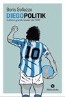 DiegoPolitik - Boris Sollazzo ; Luigi de Magistris ; Roberto Recchioni - 9788869347894