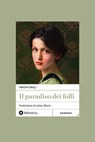 Il paradiso dei folli - Virion Graҫi ; Julian Zhara - 9788869349829