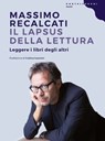 Il lapsus della lettura - Massimo Recalcati - 9788869440434