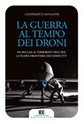La guerra al tempo dei droni - Gianfranco Bangone - 9788869440441