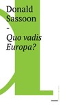 Quo vadis Europa? - Donald Sassoon - 9788869447945
