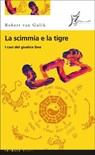 La scimmia e la tigre - Robert van Gulik - 9788869680212