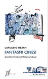 Fantasmi cinesi - Lafcadio Hearn - 9788869681516