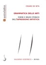 Grammatica delle arti - Cesare De Seta - 9788869736261