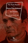 Porno-Théo-Kolossal suivi de Le cinéma - Pier Paolo Pasolini - 9788869761195