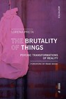 The Brutality of Things - Lorena Preta - 9788869772177