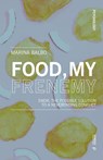 Food, My Frienemy - Marina Balbo - 9788869773730