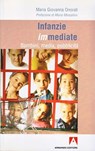 Infanzie immediate - Maria Giovanna Onorati - 9788869921247