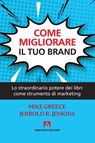 Come migliorare il tuo brand - Jerrold R. Jenkins ; Mike Greece - 9788869926464