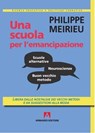 Una scuola per l'emancipazione - Philippe Meirieu - 9788869927645