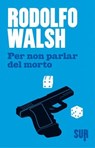 Per non parlar del morto - Rodolfo Walsh - 9788869980480