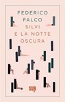 Silvi e la notte oscura - Federico Falco - 9788869981319
