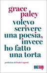 Volevo scrivere una poesia, invece ho fatto una torta - Grace Paley - 9788869983153