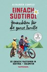Einfach Südtirol: Genussbiken für die ganze Familie - Alexander Comploj - 9788870739602