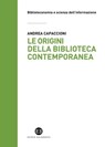 Le origini della biblioteca contemporanea - Andrea Capaccioni - 9788870759419