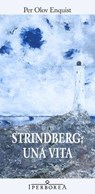 Strindberg: una vita - Per Olov Enquist - 9788870912951