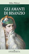 Gli amanti di Bisanzio - Mika Waltari - 9788870913781