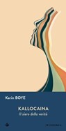 Kallocaina. Il siero della verità - Karin Boye ; Vincenzo Latronico - 9788870918816