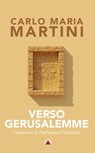 Verso Gerusalemme - Carlo Maria Martini ; Pierbattista Pizzaballa - 9788870988468