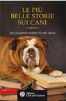 Le più belle storie sui cani - Rudyard Kipling ; Cecil Aldin ; Jack London ; Horacio Quiroga ; Edith Wharton ; O. Henry ; Luigi Pirandello ; Bret Harte ; Saki ; Guy de Maupassant ; Ivan Sergeevič Turgenev - 9788871363950
