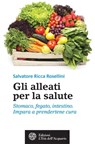 Gli alleati per la salute - Salvatore Ricca Rosellini - 9788871366791