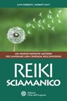 Reiki sciamanico - Llyn Roberts ; Robert Levy - 9788871369662