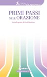 Primi passi nell'orazione - Maria Eugenio di Gesù Bambino - 9788872299302