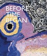 Before Time Began - DE LARGY HEALY,  Jessica - 9788874398768