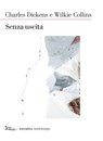 Senza uscita - Charles Dickens ; Wilkie Collins - 9788874527229