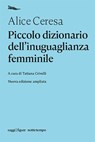 Piccolo dizionario dell'inuguaglianza femminile - Alice Ceresa - 9788874528325