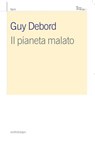 Il pianeta malato - Guy Debord - 9788874528554