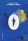 Il padre e il figlio - Franco Perrelli - 9788874702039