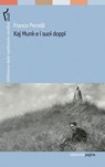 Kaj Munk e i suoi doppi - Franco Perrelli - 9788874707492